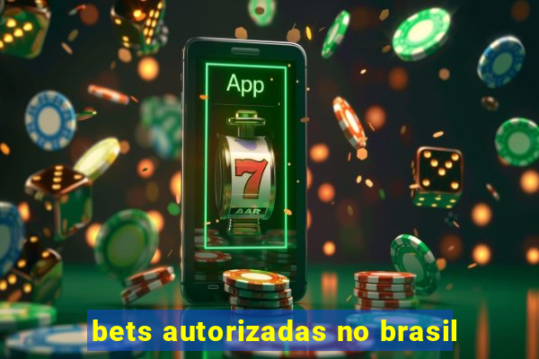 bets autorizadas no brasil